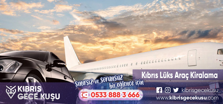Kıbrıs Geceleri 5 Kıbrıs Lüks Araç Kiralama